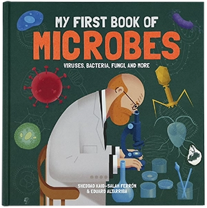Published Titles: My First Book of Microbes