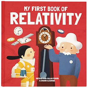 Published Titles: My First Book of Relativity